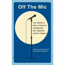 ISBN Off the Mic (The World's Best Stand-Up Comedians Get Serious About Comedy), Anglais, Livre broché, 304 pages
