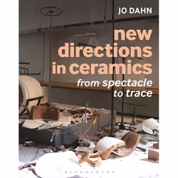 ISBN New Directions in Ceramics (From Spectacle to Trace), Anglais, Couverture rigide, 192 pages