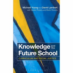ISBN Knowledge and the Future School (Curriculum and Social Justice), Anglais, Livre broché, 240 pages