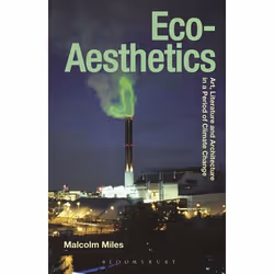ISBN Eco-Aesthetics (Art, Literature and Architecture in a Period of Climate Change), Art &amp; design, Anglais, Livre broché ...