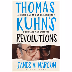 ISBN Thomas Kuhn's Revolutions (A Historical and an Evolutionary Philosophy of Science?), Anglais, Livre broché, 304 pages