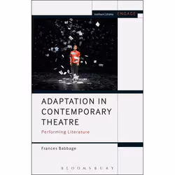ISBN Adaptation in Contemporary Theatre (Performing Literature), Anglais, Livre broché, 280 pages