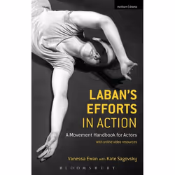 ISBN Laban's Efforts in Action (A Movement Handbook for Actors with Online Video Resources), Anglais, Livre broché, 304 pages