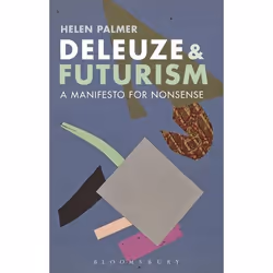 ISBN Deleuze and Futurism (A Manifesto for Nonsense), Anglais, Livre broché, 280 pages