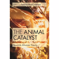 ISBN The Animal Catalyst (Towards Ahuman Theory), Anglais, Livre broché, 224 pages