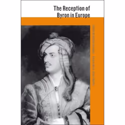 ISBN The Reception of Byron in Europe, Littérature, Anglais, Livre broché, 584 pages
