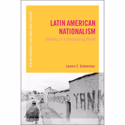 ISBN Latin American Nationalism (Identity in a Globalizing World), histoire, Anglais, Couverture rigide, 286 pages