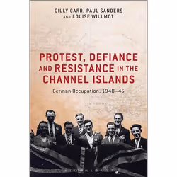 ISBN Protest, Defiance and Resistance in the Channel Islands (German Occupation, 1940-45), Anglais, Livre broché, 400 pages