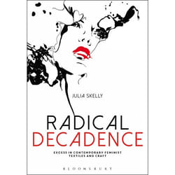 ISBN Radical Decadence (Excess in Contemporary Feminist Textiles and Craft)