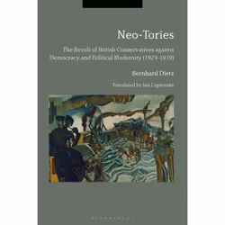 ISBN Neo-Tories (The Revolt of British Conservatives against Democracy and Political Modernity (1929-1939)), Anglais, Couvert ...