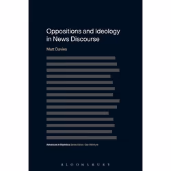 ISBN Oppositions and Ideology in News Discourse, référence &amp; langage, Anglais, Livre broché, 256 pages