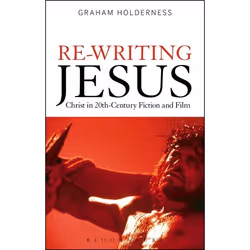 ISBN Re-Writing Jesus: Christ in 20th-Century Fiction and Film, Anglais, Livre broché, 264 pages