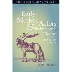 ISBN Early Modern Actors and Shakespeare's Theatre (Thinking with the Body)