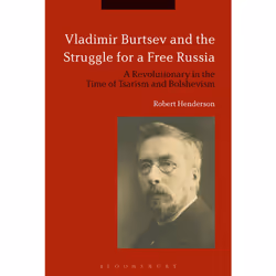 ISBN Vladimir Burtsev and the Struggle for a Free Russia, Anglais, Couverture rigide, 368 pages