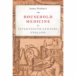 ISBN Household Medicine in Seventeenth-Century England, Anglais, Livre broché, 304 pages