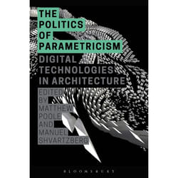 ISBN The Politics of Parametricism (Digital Technologies in Architecture)