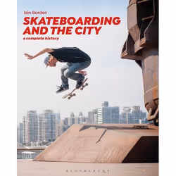 ISBN Skateboarding and the City (A Complete History), Anglais, Livre broché, 384 pages