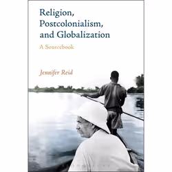ISBN Religion, Postcolonialism, and Globalization (A Sourcebook), Anglais, Couverture rigide, 264 pages
