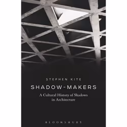 ISBN Shadow-Makers (A Cultural History of Shadows in Architecture), Anglais, Livre broché, 360 pages