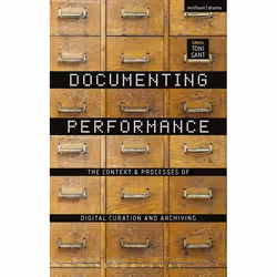 ISBN Documenting Performance (The Context and Processes of Digital Curation and Archiving), Anglais, Livre broché, 392 pages