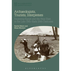 ISBN Archaeologists, Tourists, Interpreters (Exploring Egypt and the Near East in the Late 19th–Early 20th Centuries) livre histoire Anglais
