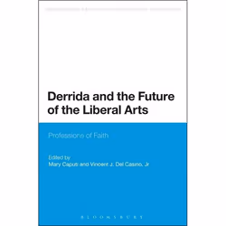 ISBN Derrida and the Future of the Liberal Arts (Professions of Faith), philosophie, Anglais, Livre broché, 288 pages