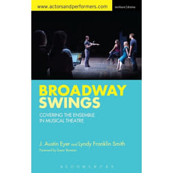 ISBN Broadway Swings (Covering the Ensemble in Musical Theatre)