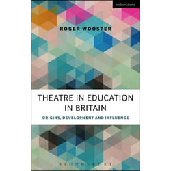 ISBN Theatre in Education in Britain (Origins, Development and Influence)