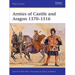 ISBN Armies of Castile and Aragon 1370-1516, histoire, Anglais, 48 pages