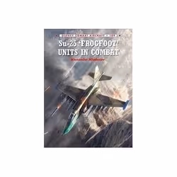 ISBN SU-25 'Frogfoot' Units in Combat, histoire, Anglais, Livre broché, 96 pages