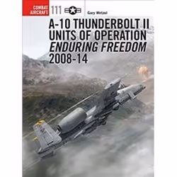 ISBN A-10 Thunderbolt II Units of Operation Enduring Freedom 2008-14, histoire, Anglais, 96 pages
