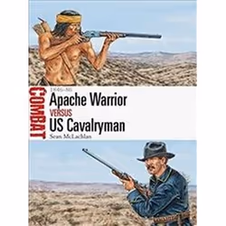 ISBN Apache Warrior vs US Cavalryman : 1846-86, histoire, Anglais, 80 pages