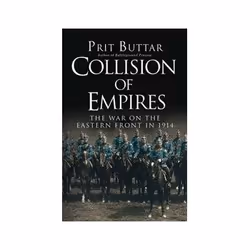 ISBN Collision of Empires: The War on the Eastern Front in 1914, politique, Anglais, 488 pages