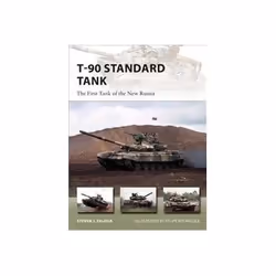 ISBN T-90 Standard Tank: The First Tank of the New Russia, politique, Anglais, Livre broché, 48 pages