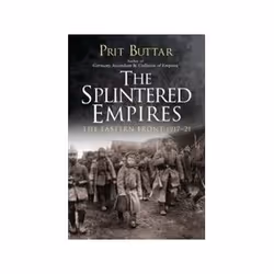 ISBN Splintered Empires: The Eastern Front 1917-21, politique, Anglais, Livre broché, 480 pages