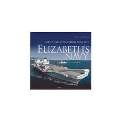 ISBN Elizabeth's Navy: Seventy Years of the Postwar Royal Navy livre politique Anglais Couverture rigide