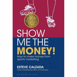 ISBN Show Me the Money! (How to Make Money through Sports Marketing), Anglais, Livre broché, 272 pages
