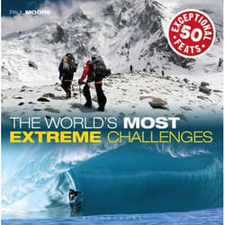 ISBN The World's Most Extreme Challenges (50 Exceptional Feats Of Endurance From Around The Globe) Couverture rigide