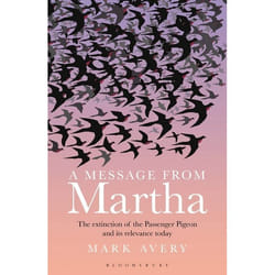 ISBN A Message from Martha (The Extinction of the Passenger Pigeon and Its Relevance Today)