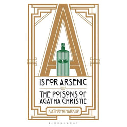 ISBN A is for Arsenic (The Poisons of Agatha Christie)