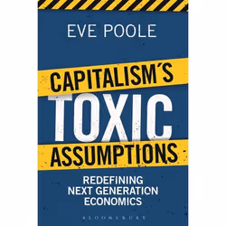 ISBN Capitalism's Toxic Assumptions (Redefining Next Generation Economics), Anglais, Couverture rigide, 208 pages