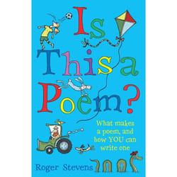 ISBN Is This a Poem? (What makes a poem, and how YOU can write one)