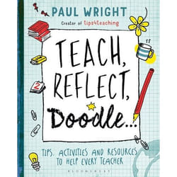 ISBN Teach, Reflect, Doodle... (Tips, activities and resources to help every teacher)