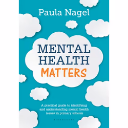 ISBN Mental Health Matters (A practical guide to identifying and understanding mental health issues in primary schools), Angl ...