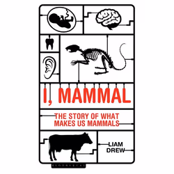 ISBN I, Mammal (The Story of What Makes Us Mammals), Anglais, Couverture rigide, 336 pages