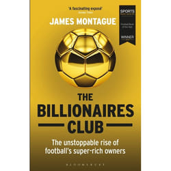 ISBN The Billionaires Club (The Unstoppable Rise of Football’s Super-rich Owners WINNER FOOTBALL BOOK OF THE YEAR, SPORTS BOOK AWARDS 2018)