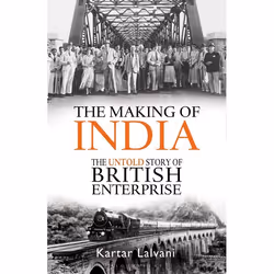 ISBN The Making of India (The Untold Story of British Enterprise), Anglais, Couverture rigide, 464 pages