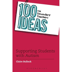 ISBN 100 Ideas for Secondary Teachers: Supporting Students with Autism