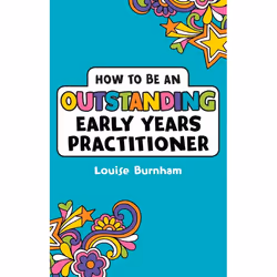 ISBN How to be an Outstanding Early Years Practitioner, Anglais, Livre broché, 128 pages