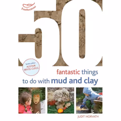 ISBN 50 Fantastic Ideas for things to do with Mud and Clay, Education, Anglais, Livre broché, 64 pages